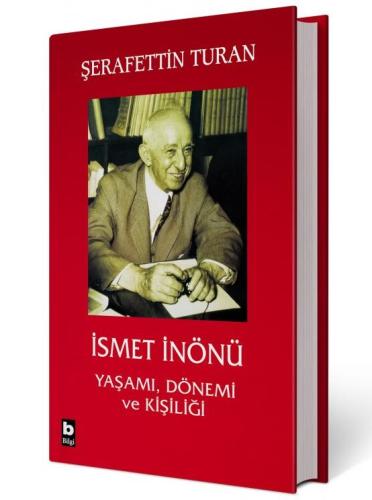 İsmet İnönü Yaşamı Dönemi ve Kişiliği (Ciltli) Şerafettin Turan