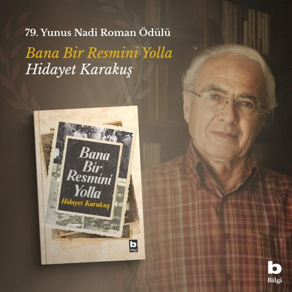 79. Yunus Nadi Roman Ödülü'nü Bana Bir Resmini
Yolla adlı eseriyle Hidayet Karakuş kazandı.